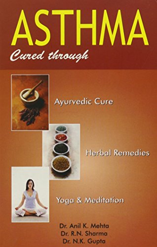 9788180564062: Asthma: Ayurvedic Cure, Herbal Remedies, Yoga and Meditation
