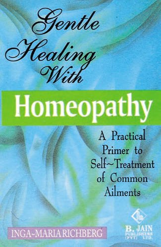 9788180564864: Gentle Healing with Homeopathy: A Practical Primer to Self-Treatment of Common Ailments