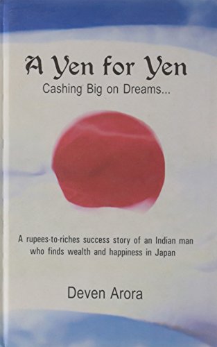 9788180566424: A Yen for Yen: Cashing Big on Dreams