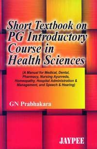 9788180612602: Short Textbook of PG Introductory Course in Health Sciences