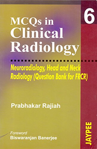 Stock image for MCQs in Clinical Radiology: Neuroradiology Head and Neck Radiology (Question Bank for FRCR)(Vol 6) for sale by WorldofBooks