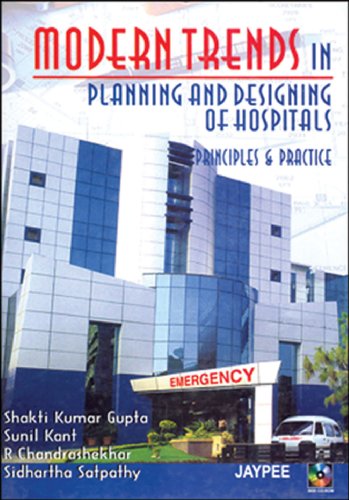 9788180619120: Modern Trends in Planning and Designing of Hospitals: Principles and Practice