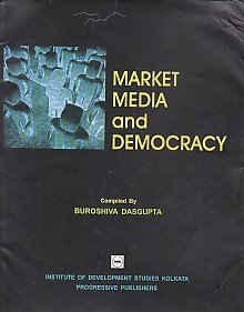 9788180642029: Market Media and Democracy