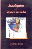 9788180690860: Sociolization of Women in India