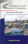 9788180692376: Changing Face and Challenges of Urbanization: A Case Study: Uttar Pradesh