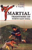 9788180693359: Martial Traditions of North East India