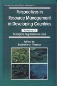 9788180694882: Perspectives in Resource Management in Developing Countries: v. 3: Ecological Degradation of Land