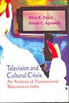 9788180696091: Television and Cultural Crisis: Transnational Television in India