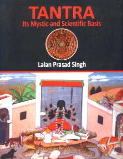 Tantra: Its Mystic and Scientific Basis