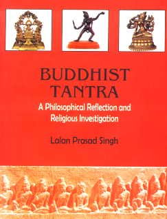 Buddhist Tantra: A Philosophical Reflection and Religious Investigation