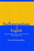 9788180697036: Indianization of English: Analysis of Linguistic Features in Selected Post 1980 Indian English Fiction