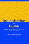 9788180697036: Indianization Of English Analysis of Linguistic Features in Selected Post 1980 Indian English Fiction