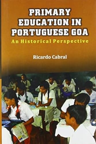 Beispielbild fr Primary Education in Portuguese Goa zum Verkauf von Blackwell's