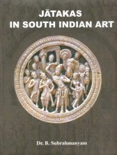 9788180900426: Jatakas in South Indian Art [Mar 31, 2004] Subrahmanyam, B.