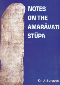 9788180900686: Notes on the Amaravati Stupa [Oct 21, 2005] Burgess, J.