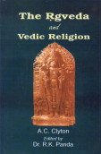 9788180900808: The Rgveda and Vedic Religion [Apr 16, 2007] Clyton, A.C.