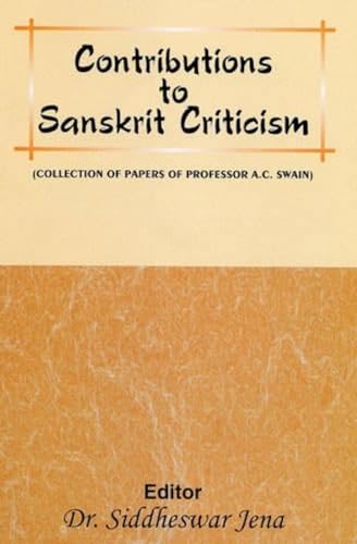 Stock image for Contributions to Sanskrit Criticism: Collection of Papers of Professor A C Swain for sale by Books in my Basket