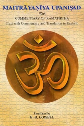 Imagen de archivo de Maitrayaniya Upanisad with Commentary of Ramatirtha: Text with Commentary and Translation in English a la venta por Books in my Basket