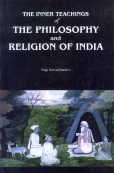 Stock image for The Inner Teachings of the Philosophy and Religion of India for sale by Books Puddle