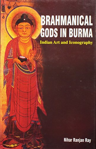 Brahmanical Gods in Burma: Indian Art and Iconography
