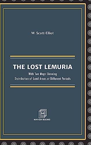 Stock image for THE LOST LEMURIA: With Two Maps Showing Distribution of Land Areas at Different Periods for sale by GF Books, Inc.