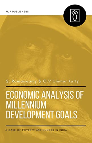 9788180944307: ECONOMIC ANALYSIS OF MILLENNIUM DEVELOPMENT GOALS: A Case of Poverty and Hunger in India