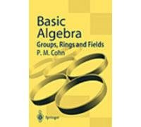 9788181280473: Basic Algebra: Groups, Rings, and Fields
