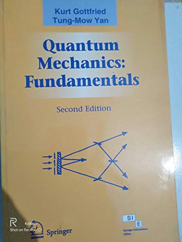 Quantum Mechanics: Fundamentals, 2e (9788181281241) by GOTTFREID KURT ET.AL