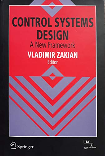 9788181287335: CONTROL SYSTEM DESIGN A NEW FRAMEWORK [Paperback] [Jan 01, 2007] Vladimir Zakian