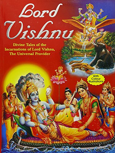 Stock image for Lord Vishnu: Divine Tales of the Incarnations of Lord Vishnu, The Universal Provider. (With Colour Illustrations) for sale by ThriftBooks-Atlanta