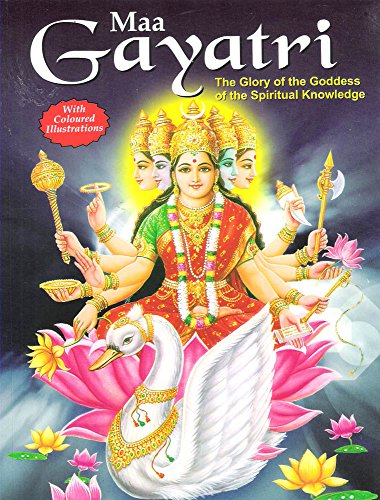 Stock image for Gayatri The Glory of the Goddess of the Spiritual Knowledge for sale by Suibhne's Rare and Collectible Books