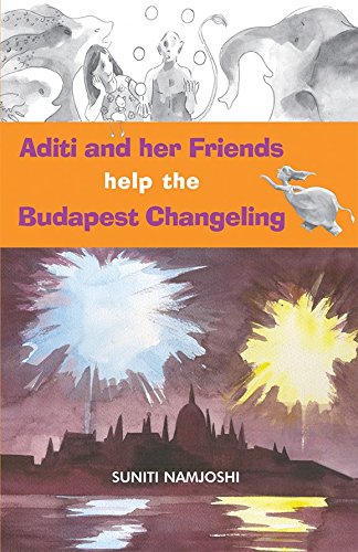 9788181464385: Aditi And Her Friends Help The Budapest Changeling