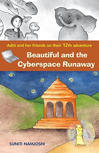 9788181467812: Aditi And Her Friends Beautiful And The Cyberspace Runaway [Paperback] [Jan 01, 2017] Suniti Namjoshi