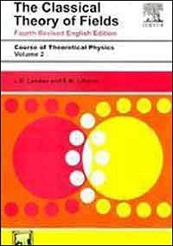 Imagen de archivo de The Classical Theory of Fields: Course of Theoretical Physics (Volume 2) (Fourth RevisedEnglish Edition) a la venta por Kanic Books