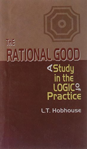 9788181500083: The Rational Good: A Study in the Logic of Practice