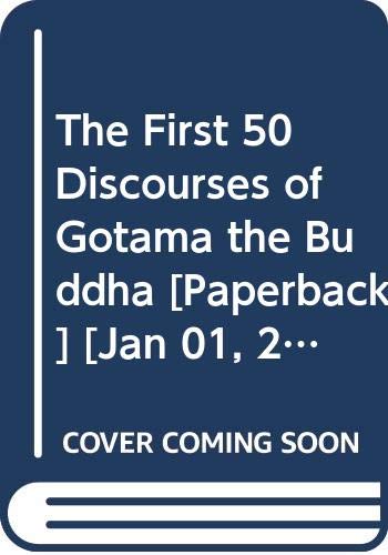 Stock image for The First 50 Discourses of Gotama the Buddha for sale by GF Books, Inc.