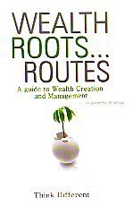 Stock image for Wealth Roots Routes : A Guide to Wealth Creation and Management for sale by Vedams eBooks (P) Ltd