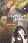 American Feminists : A Critical Study - Bhasker A Shukla