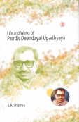 Stock image for Life and Works of Pandit Deendayl Upadhyaya for sale by dsmbooks