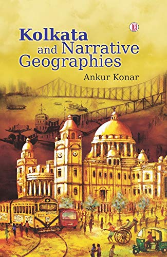 Stock image for Kolkata and Narrative Geographies for sale by Books Puddle