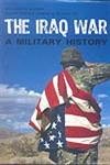 Imagen de archivo de The Iraq War: A Military History a la venta por dsmbooks