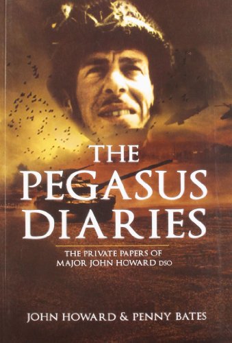 9788181581891: The Pegasus Diaries: The Private papers of Major John Howard DSO
