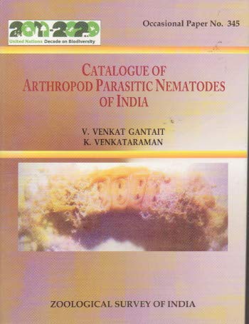 Stock image for Catalogue of Arthropod Parasitic Nematodes of India: Records of the Zoological Survey of India: Occasional Paper No. 345 for sale by Vedams eBooks (P) Ltd