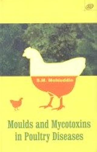 9788181891235: Moulds And Mycotoxins In Poultry Diseases