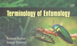 Terminology of Entomology (9788181891983) by KUMAR RANJEET ET.AL