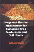Stock image for Integrated Nutrient Management for Sustaining Crop Productivity and Soil Health for sale by Books Puddle