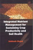 Stock image for Integrated Nutrient Management For Sustaining Crop Productivity And Soil Health for sale by Books in my Basket