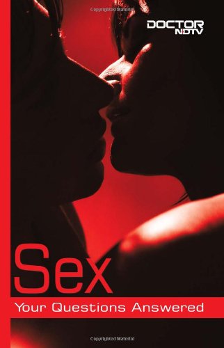 9788181930293: Sex: Your Questions Answered (Doctor NDTV Books)