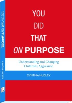 Stock image for You Did that on Purpose: Understanding and Changing Children*s Aggression for sale by Mispah books