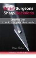Stock image for Smart Surgeons, Sharp Decisions for sale by dsmbooks